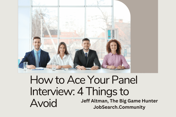 How to Ace Your Panel Interview: 4 Things to Avoid How to Ace Your Panel Interview: 4 Things to Avoid